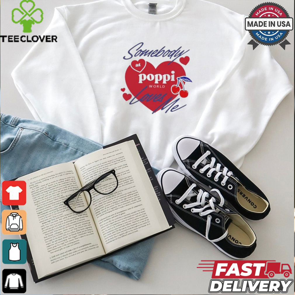Somebody At Poppi Loves Me T shirt Somebody At Poppi Loves Me T shirt
