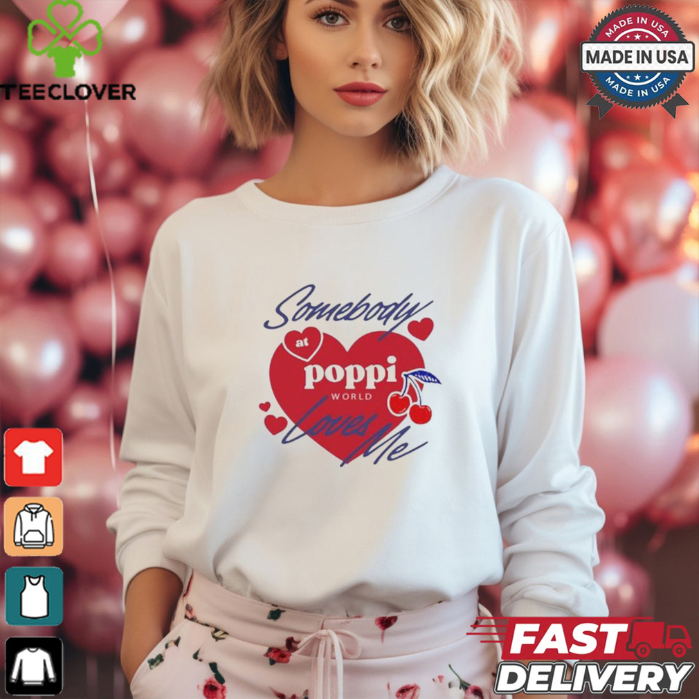 Somebody At Poppi Loves Me T shirt Somebody At Poppi Loves Me T shirt