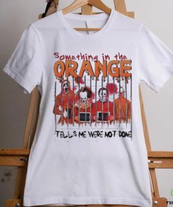 Something In The Orange Halloween T Shirt