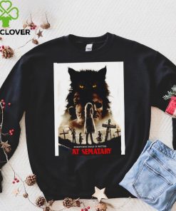 Sometimes Dead is better Pet Sematary Movie 2019 poster shirt