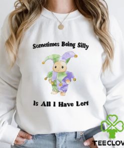 Sometimes being silly is all I have left bunny joker shirt