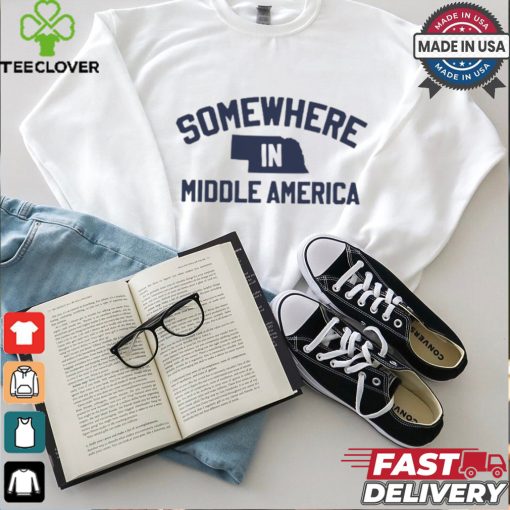 Somewhere In Middle America T Shirt