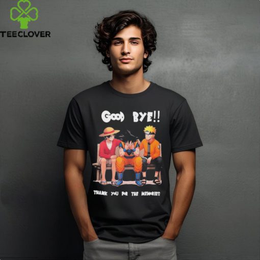 Son Goku, Naruto And Luffy Good Bye Akira Toriyama Thank You For The Mmeories Shirt
