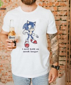 Sonic I Can’t Hold On Much Longer Shirt