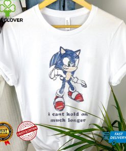 Sonic I Can’t Hold On Much Longer Shirt