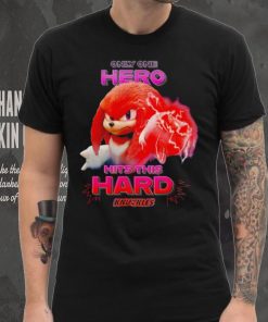 Sonic the Hedgehog Knuckles Only One Hero Hits This Hard shirt