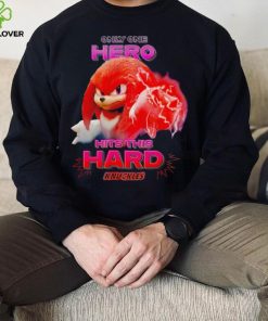 Sonic the Hedgehog Knuckles Only One Hero Hits This Hard hoodie, sweater, longsleeve, shirt v-neck, t-shirt