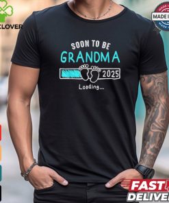 Soon to be grandma 2025 loading promoted to grandma 2025 shirt