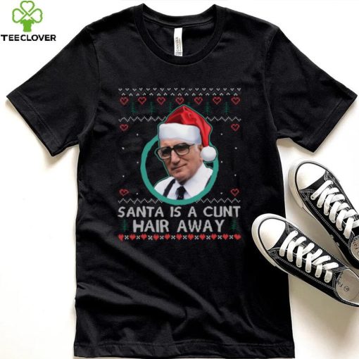 Sopranos Santa Is A Cunt Hair Away Ugly Christmas Sweater Shirt