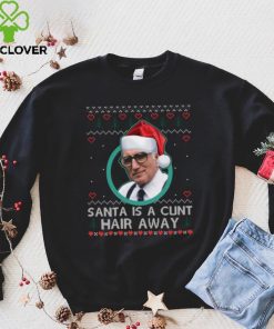 Sopranos Santa Is A Cunt Hair Away Ugly Christmas Sweater Shirt