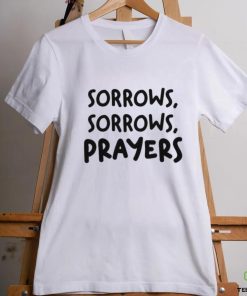 Sorrows Sorrows Prayers Shirt 3 Sorrows Sorrows Prayers Shirt