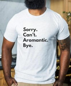 Sorry Cant Bye Aromantic Tshirt