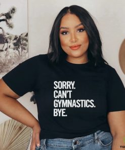 Sorry Can’t Gymnastics Bye Shirt 2 Sorry Can’t Gymnastics Bye Shirt