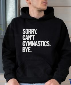 Sorry Can’t Gymnastics Bye Shirt 3 Sorry Can’t Gymnastics Bye Shirt