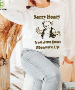 Sorry Honey.