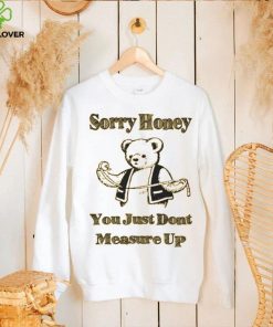 Sorry Honey.