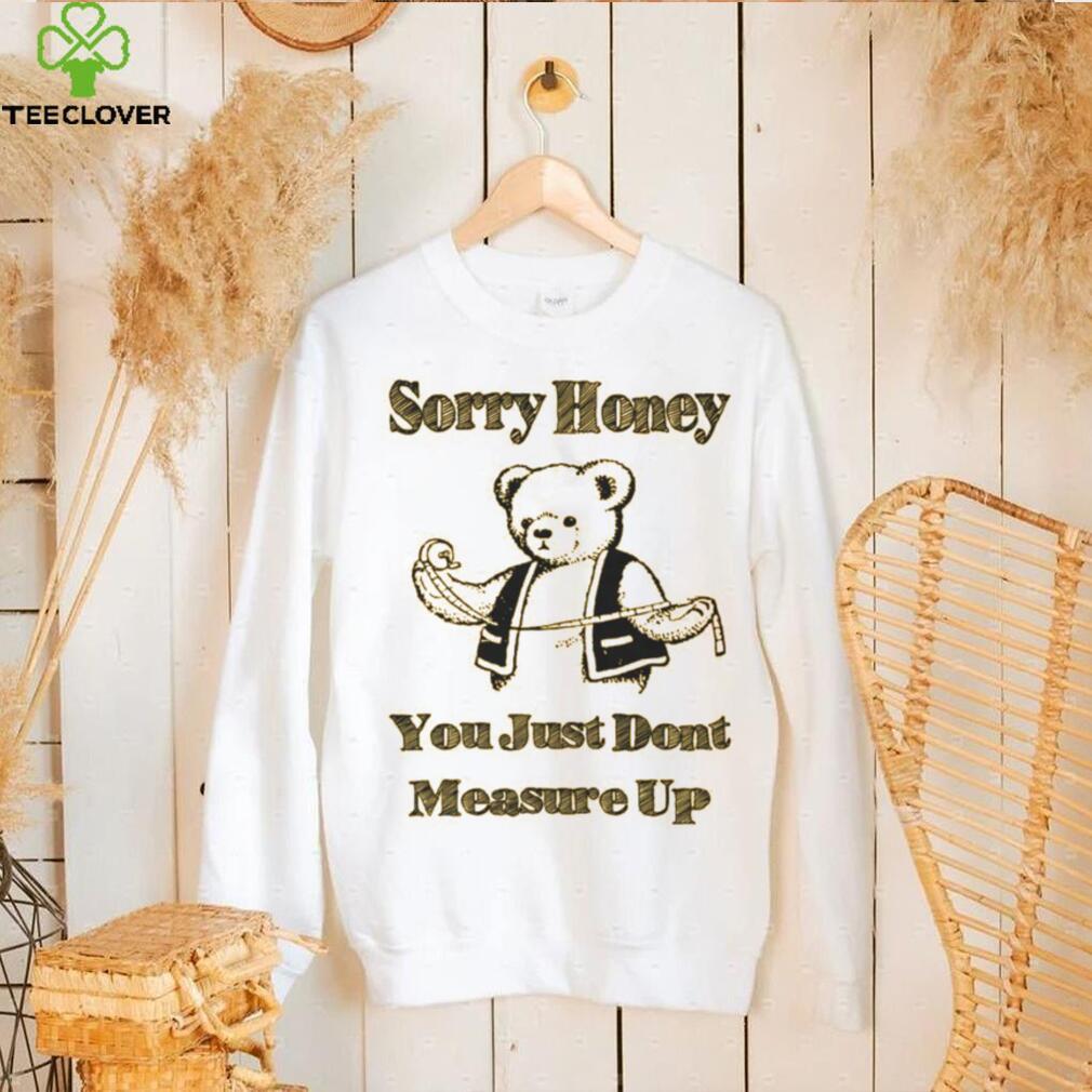 Sorry Honey. Sorry Honey.
