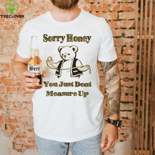 Sorry Honey.