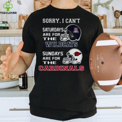 Sorry I Can’t Saturdays Are For The Arizona Wildcats Are For The Arizona Cardinals 2023 shirt