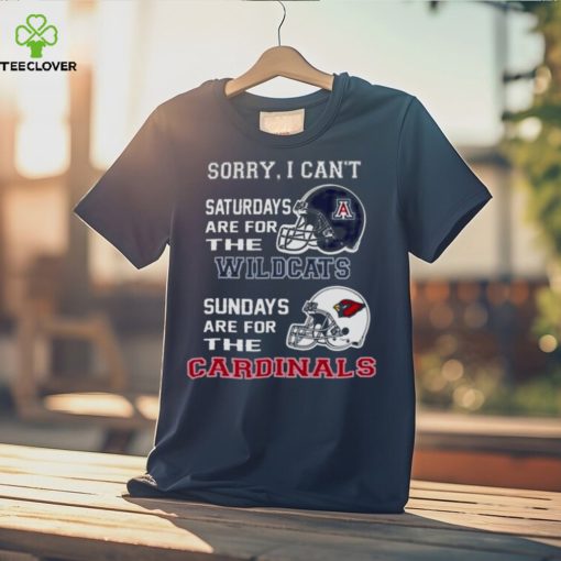 Sorry I Can’t Saturdays Are For The Arizona Wildcats Are For The Arizona Cardinals 2023 shirt