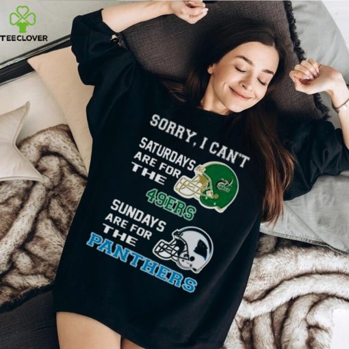 Sorry I Can’t Saturdays Are For The Charlotte 49ers Sundays Are For The Carolina Panthers 2023 shirt