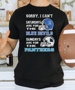 Sorry I Can’t Saturdays Are For The Duke Blue Devils Sundays Are For The Carolina Panthers 2023 shirt