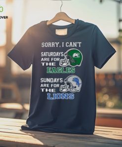 Sorry I Can’t Saturdays Are For The Eastern Michigan Eagles Sundays Are For The Detroit Lions 2023 shirt