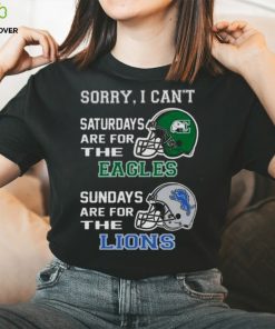 Sorry I Can’t Saturdays Are For The Eastern Michigan Eagles Sundays Are For The Detroit Lions 2023 shirt