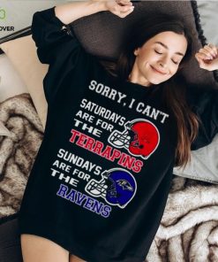Sorry I Can’t Saturdays Are For The Maryland Terrapins Sundays Are For The Baltimore Ravens 2023 shirt