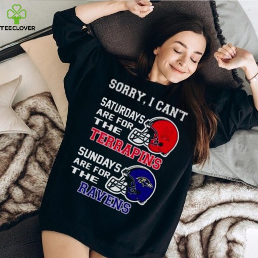 Sorry I Can’t Saturdays Are For The Maryland Terrapins Sundays Are For The Baltimore Ravens 2023 shirt