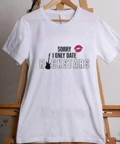Sorry I Only Date Rockstars Shirt 2 Sorry I Only Date Rockstars Shirt