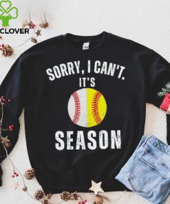 Sorry I can’t it’s season baseball hoodie, sweater, longsleeve, shirt v-neck, t-shirt