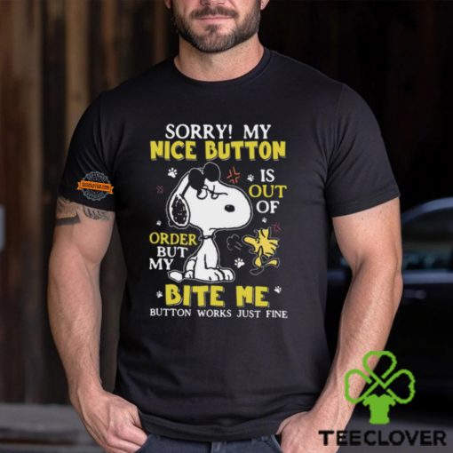 Sorry! My Nice Button Is Out Of Order But My Bite Me Button Works Just Fine Shirt