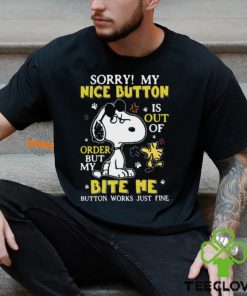 Sorry! My Nice Button Is Out Of Order But My Bite Me Button Works Just Fine Shirt