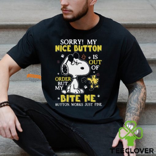 Sorry! My Nice Button Is Out Of Order But My Bite Me Button Works Just Fine Shirt