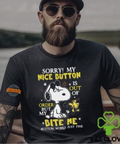 Sorry! My Nice Button Is Out Of Order But My Bite Me Button Works Just Fine Shirt