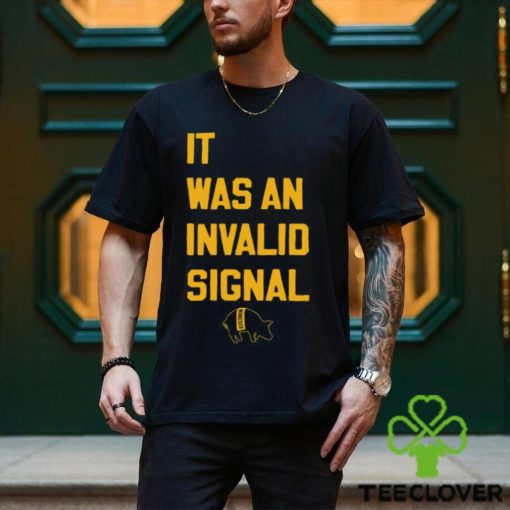 Sotastickco It Was An Invalid Signal Shirt