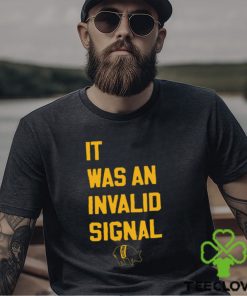 Sotastickco It Was An Invalid Signal Shirt