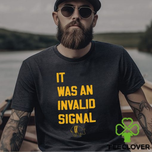 Sotastickco It Was An Invalid Signal Shirt