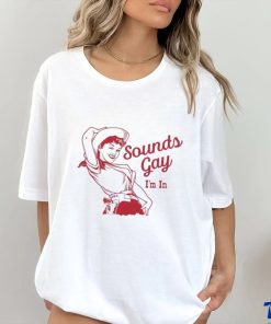 Sounds Gay IM In – Vintage Lesbian Cowgirl Howdy Lesbians Shirt