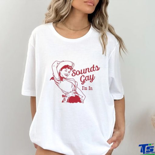 Sounds Gay IM In – Vintage Lesbian Cowgirl Howdy Lesbians Shirt