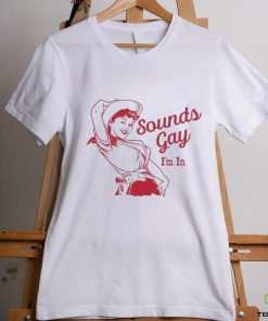 Sounds Gay IM In – Vintage Lesbian Cowgirl Howdy Lesbians Shirt