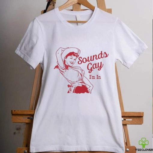 Sounds Gay IM In – Vintage Lesbian Cowgirl Howdy Lesbians Shirt