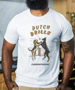 Soupinthering Dutch Drills T shirt