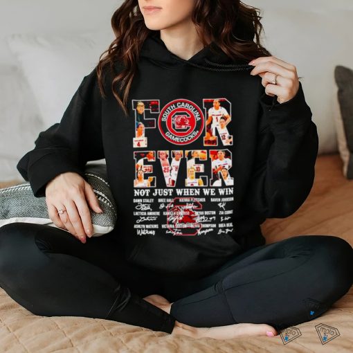 South Carolina Gamecocks Basketball forever not just when we win signatures shirt