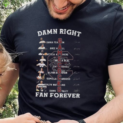 South Carolina Gamecocks Damn Right Fan Forever Signatures shirt