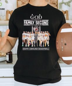 South Carolina Gamecocks god first family second then Gamecocks women’s Basketball hoodie, sweater, longsleeve, shirt v-neck, t-shirt