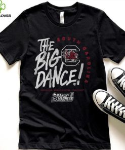 South Carolina The Big Dance Shirt 4 South Carolina The Big Dance Shirt