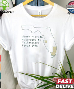South Florida According To Tallahassee Circa 1956 Shirt