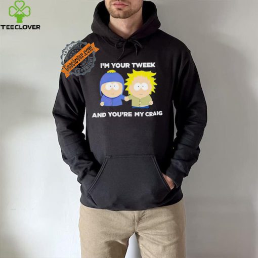 South Park I’m your tweek and you’re my craig hoodie, sweater, longsleeve, shirt v-neck, t-shirt